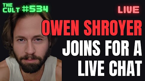 The Cult #534: Owen Shroyer Binge Watch Before He Joins Us Live
