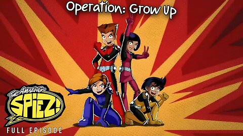 FULL EPISODE - The Amazing Spiez Season 1 - Episode 17: Operation: Grow Up