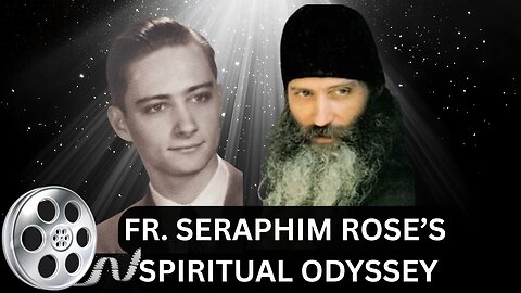 Upcoming Film: Fr. Seraphim Rose's Spiritual Odyssey? - 499