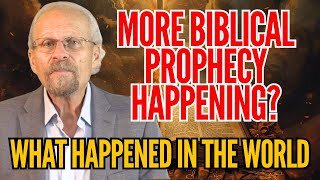 Prophecy Update: More Foretold Events Happening?