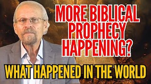 Prophecy Update: More Foretold Events Happening?