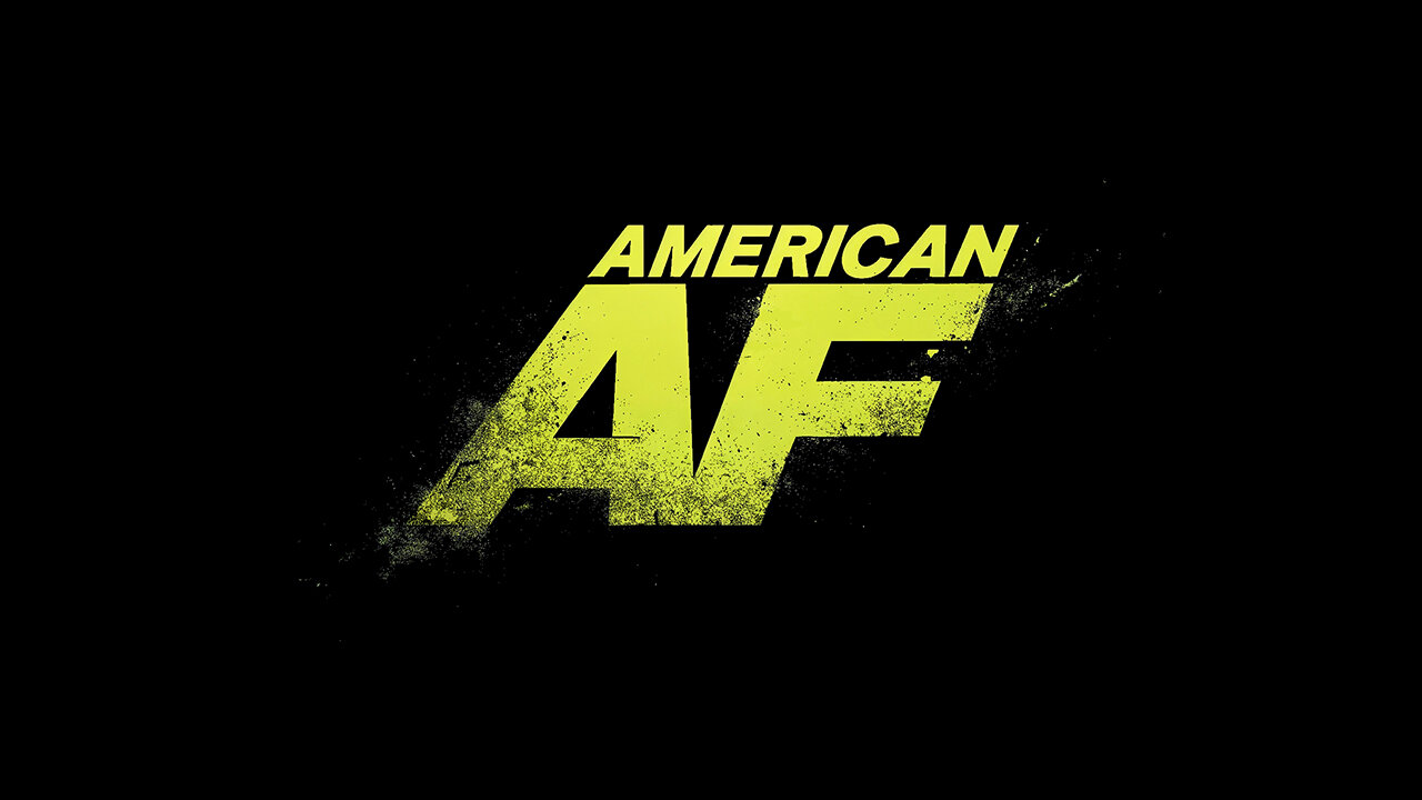 AMERICAN AF