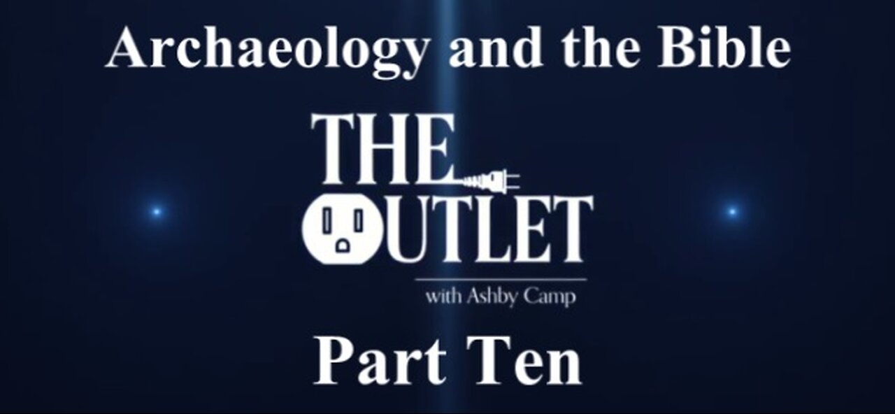 Archaeology and the Bible part 10