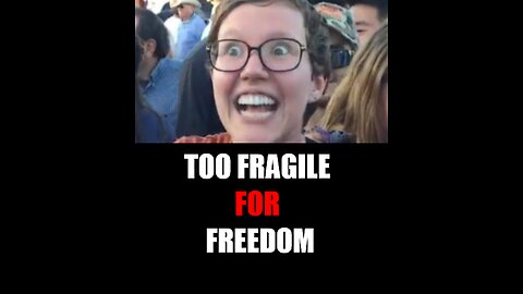 Too Fragile for Freedom