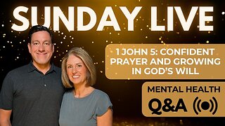 🔴 1 John Bible Study and Q&A on Mental, Emotional and Relationship Health
