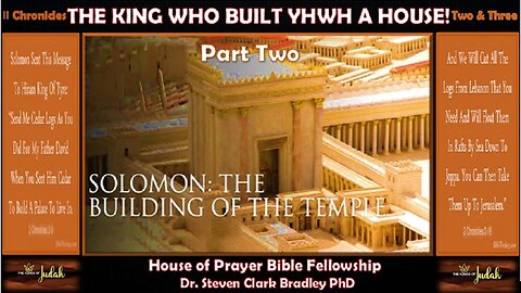 Solomon – The King Who Built a House for YHWH! - PART TWO