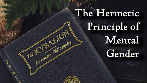 The Hermetic Principle of Mental Gender from The Kybalion