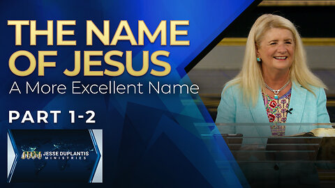 The Name Of Jesus: A More Excellent Name, Part 1-1