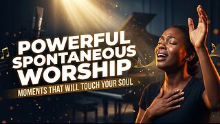 Deep Spontaneous Worship: A Powerful Soulful Groove Experience
