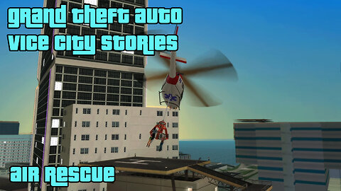 GTA: Vice City Stories | Side Activities: Jobs – Air Rescue
