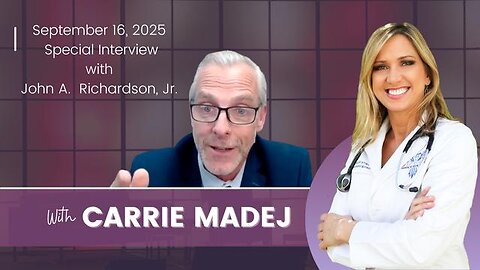 September 16, 2025 - Carrie Madej, Osteopath & Researcher, interviews John A. Richardson, Jr.