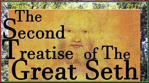 The Second Treatise of the Great Seth -(Gnostic Treasures Explored Series #11)-