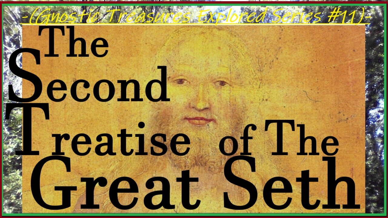 The Second Treatise of the Great Seth -(Gnostic Treasures Explored Series #11)-