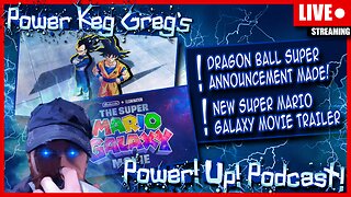 LIVE Dragon Ball Super News! | New Super Mario Galaxy Movie Trailer | Power!Up!Podcast! | 1.27.2026