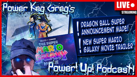 LIVE Dragon Ball Super News! | New Super Mario Galaxy Movie Trailer | Power!Up!Podcast! | 1.27.2026