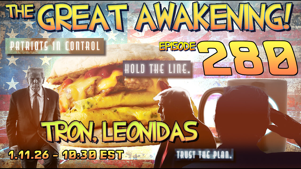 🚨1.11.26 - 10:30 EST | The Great Awakening Show! - 280- Tron & Leonidas 🚨