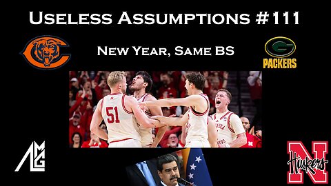 Useless Assumptions #111 New Year, Same BS