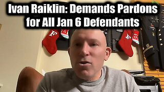 Ivan Raiklin Demands Pardons for All January 6 Defendants, Commutations are not Enough