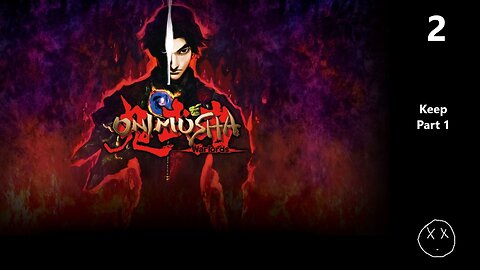 Onimusha: Warlords | Part 2 - Keep Part 1