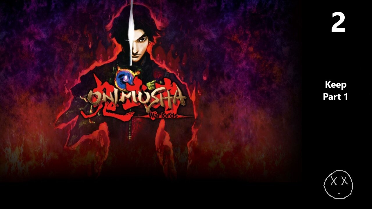 Onimusha: Warlords | Part 2 - Keep Part 1