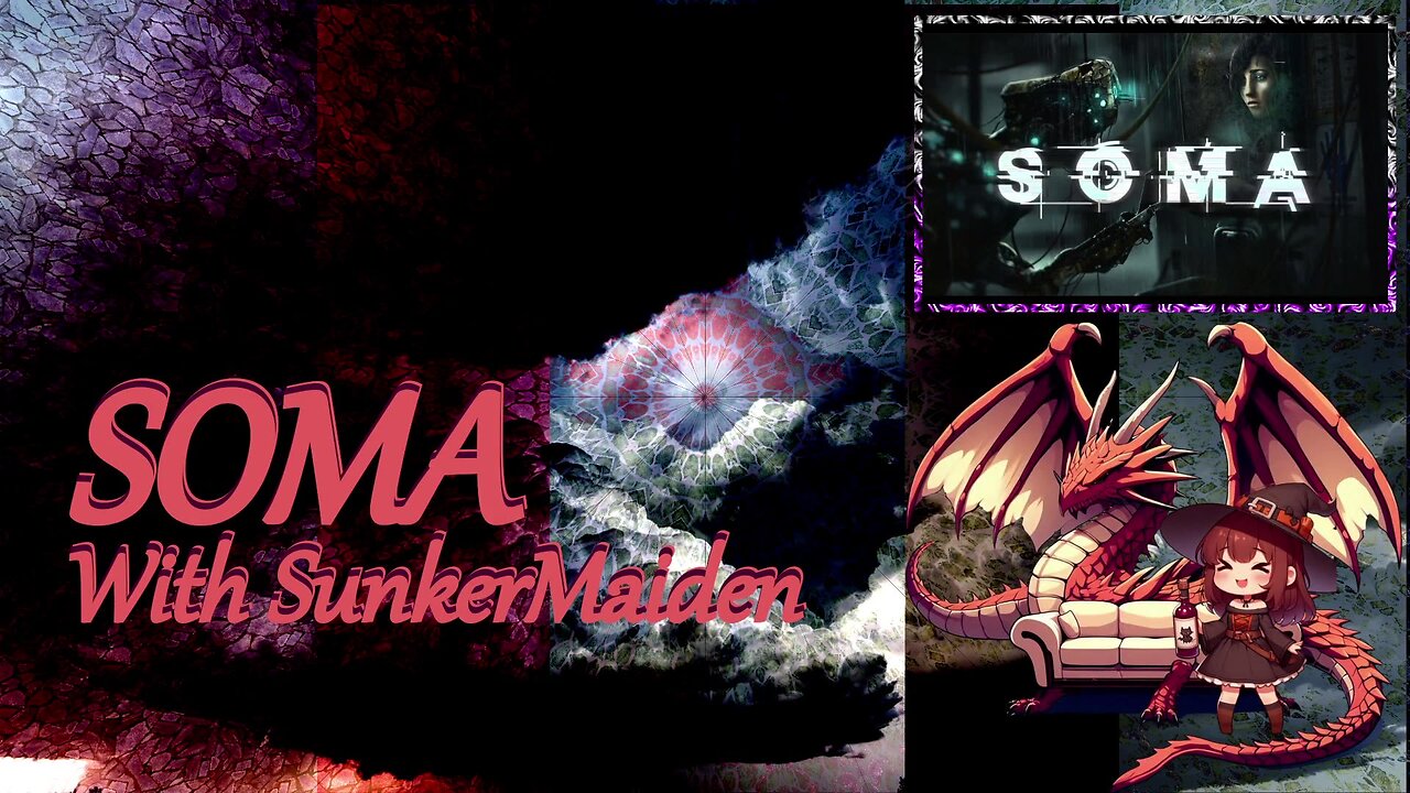 SunkerMaiden is Dissapointed(?) in SOMA part 2: Beneath the waves