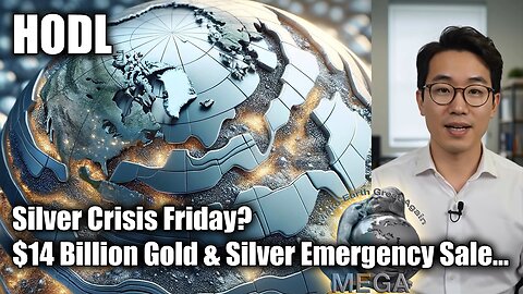HODL -- Silver Crisis Friday? - $14 Billion Gold & Silver Emergency Sale... | Keep doing your own research.