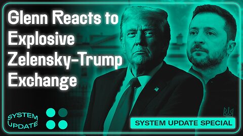 Glenn Reacts to Trump-Zelensky Exchange and Takes Q&A from our Members | SYSTEM UPDATE #415