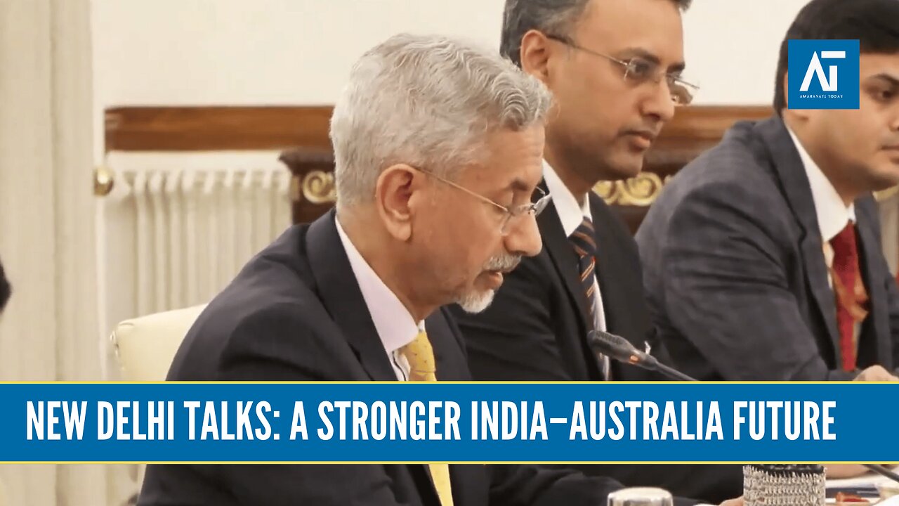 India–Australia Big Push: Jaishankar & Penny Wong Set New Roadmap | Amaravati Today