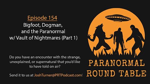 EP154 - Bigfoot, Dogman, and the Paranormal w/ Vault of Nightmares (Part 1)