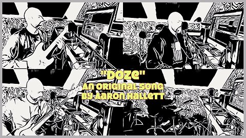 "Doze" an Original Song by Aaron Hallett