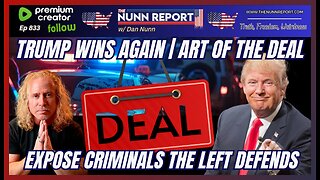[Ep 833] Trump’s Art of the Deal Strikes Again! | Put Left on Blast for Defending Criminals