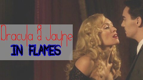 Dracula & Jayne || In Flames