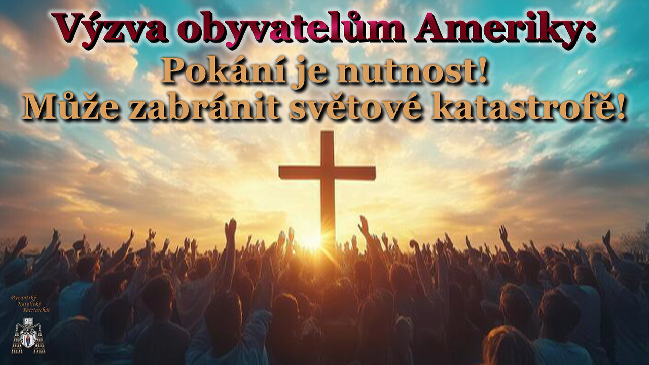 Výzva obyvatelům Ameriky: Pokání je nutnost! Může zabránit světové katastrofě!
