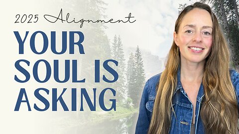 5 Ways to Cultivate Soul Alignment & Embodied Living in 2025 - Bridget Nielsen