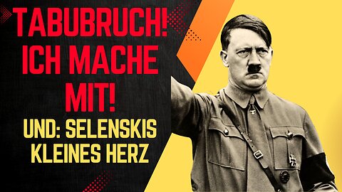 Tabubruch: Ich mache mit! Und: Selenskis kleines Herz