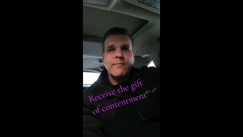 receive the gift of contentment