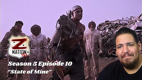 Z Nation | Season 5 Episode 10 | "State of Mine" | TV Show Reaction