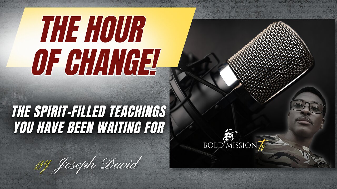 The Hour Of Change! By Joseph David