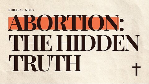 Abortion: The hidden truth