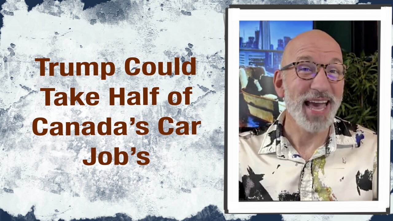 Trump could take Half of Canada’s Car Jobs