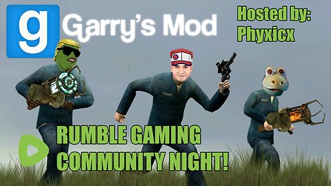 [LIVE] GARRY'S MOD RUMBLE GAMING EVENT! | Hosted By: PHYXICX | #GamingOnRumble #RumbleTakeover