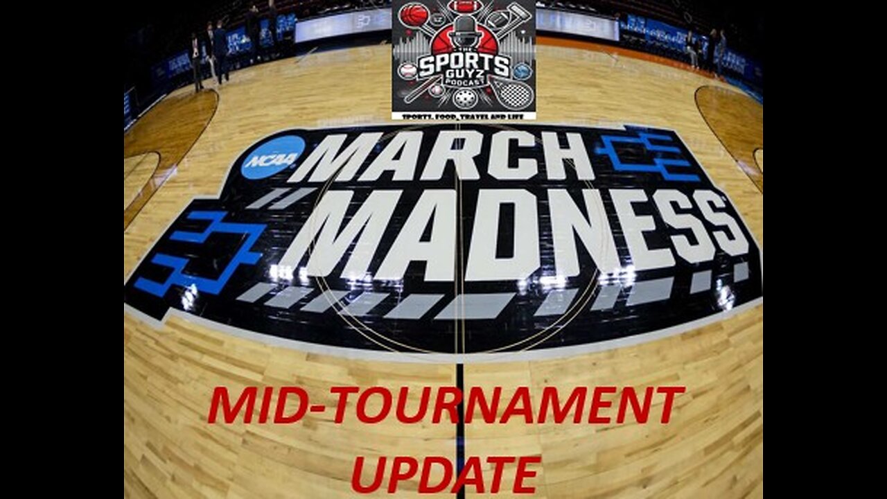 March Madness 2025 Mid-Tournament Update - Episode 56