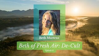 Beth of Fresh Air - Episode 8: De-Cult
