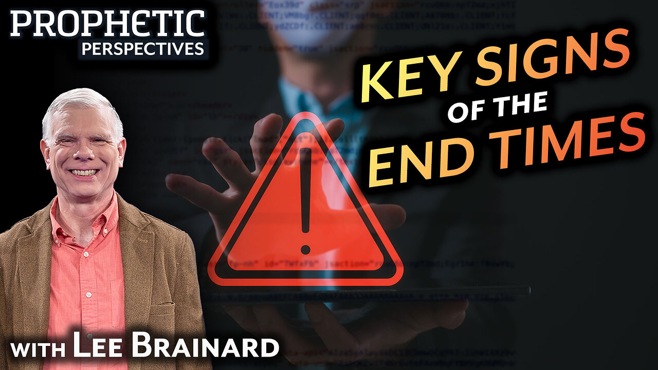 KEY SIGNS of the END TIMES | Guest: Lee Brainard