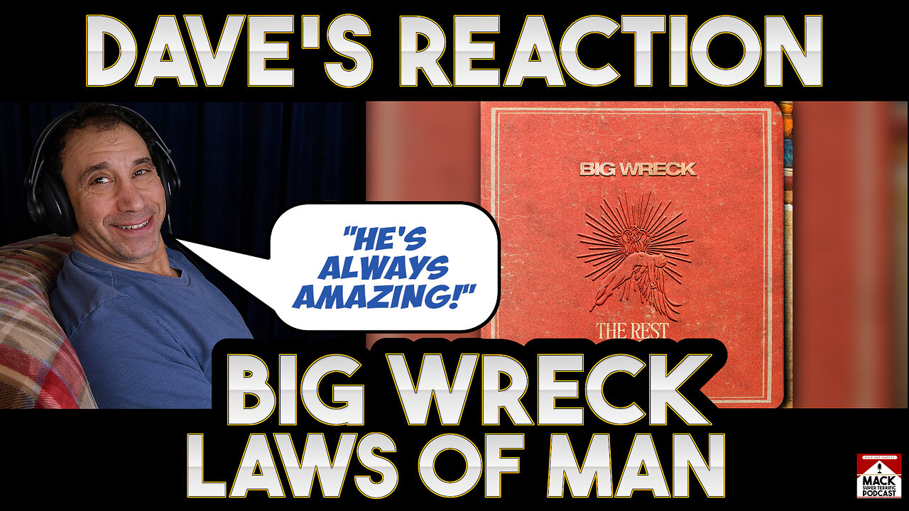 Dave's Reaction: Big Wreck — Laws of Man
