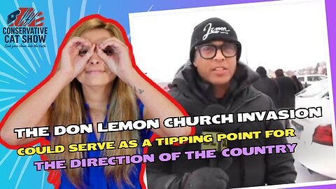 The Don Lemon Church Invasion Could Serve As a Tipping Point for the Direction of the Country