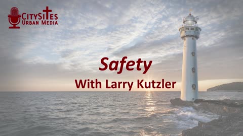 Safety with Larry Kutzler