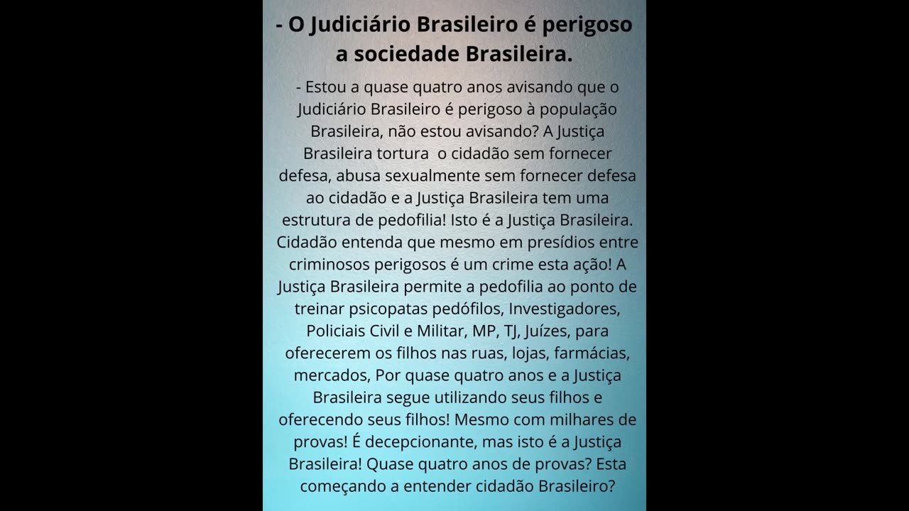 Justiça Brasileira perigosa a sociedade Brasileira!