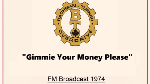 Bachman-Turner Overdrive - Gimme Your Money Please (Live in Cleveland, Ohio 1974) FM Broadcast