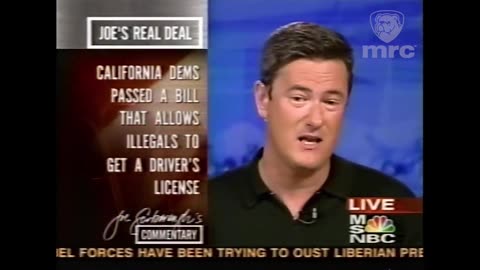 2003: MSNBC host Joe Scarborough worries Calif may start issuing driver’s licenses to illegal aliens